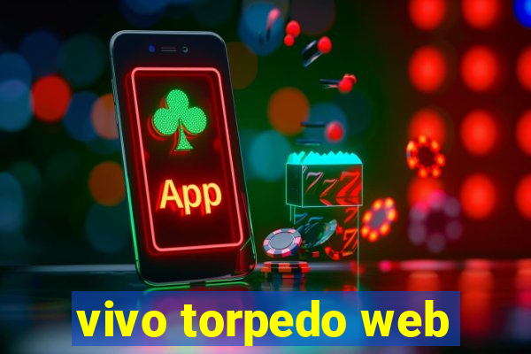 vivo torpedo web